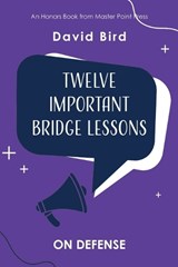 Twelve Important Bridge Lessons: On Defense - David Bird - 9781771402583