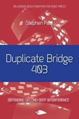Duplicate Bridge 403: Defending Second-seat Interference - Stephen Paul - 9781771402637