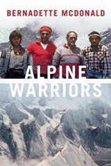 Alpine Warriors - Bernadette McDonald - 9781771601092