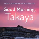 Good Morning, Takaya - ALEXANDER,  Cheryl ; Van Tol, Alex - 9781771605052