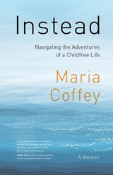 Instead - Maria Coffey - 9781771606400