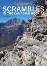 Scrambles in the Canadian Rockies, 4th Edition - Alan Kane - 9781771607650