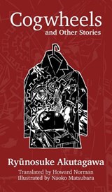 Cogwheels & Other Stories - Ryunosuke Akutagawa - 9781771610674
