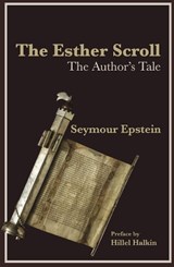 The Esther Scroll: The Author's Tale - EPSTEIN,  Seymour - 9781771614689