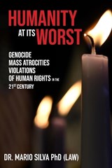 Humanity At Its Worst - DR. MARIO SILVA,  PhD - 9781771614924