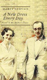 A New Dress Everyday: Poems in My Mother's Voice - GERVAIS,  Marty - 9781771615648