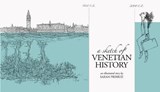 A Sketch of Venetian History - Sarah Pierroz - 9781771615846