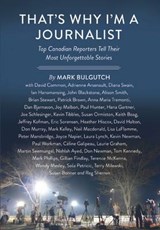That's Why I'm a Journalist - BULGUTCH,  Mark - 9781771620833