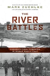 The River Battles - Mark Zuehlke - 9781771622356