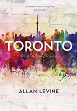 Toronto - Allan Levine - 9781771622790