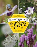 Victory Gardens for Bees - Lori Weidenhammer - 9781771624404