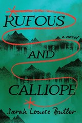 Rufous and Calliope - Sarah Louise Butler - 9781771624572
