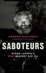 Saboteurs - Andrew Nikiforuk - 9781771640824