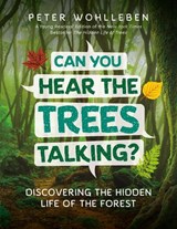 Can You Hear The Trees Talking? - Peter Wohlleben - 9781771644341