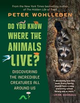 Do You Know Where the Animals Live? - Peter Wohlleben - 9781771646598