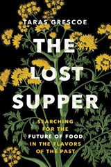 The Lost Supper - Taras Grescoe - 9781771647632