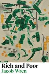 Rich and Poor - Jacob Wren - 9781771662383