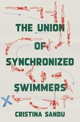 The Union of Synchronized Swimmers - SANDU,  Cristina - 9781771666749