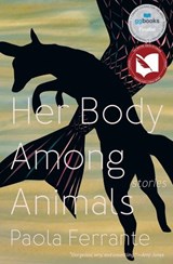 Her Body Among Animals - Paola Ferrante - 9781771668385