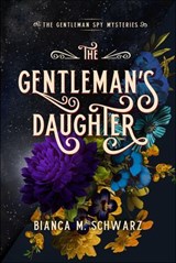 The Gentleman's Daughter - Bianca M. Schwarz - 9781771682411
