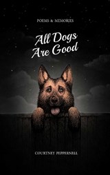 All Dogs Are Good - Courtney Peppernell - 9781771682558