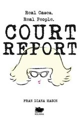 Court Report - Fran Diana Mason - 9781771801393