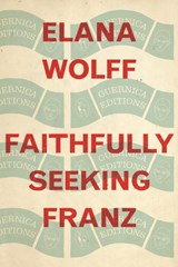 Faithfully Seeking Franz Volume 82 - Elana Wolff - 9781771838207