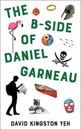 The B-Side of Daniel Garneau: Volume 210 - David Kingston Yeh - 9781771838221