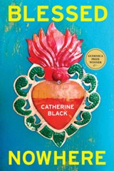 Blessed Nowhere - Catherine Black - 9781771839112