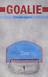 Goalie: Volume 26 - Ben Von Jagow - 9781771839488