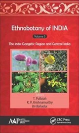 Ethnobotany of India, Volume 5 - T. (POINT PLEASANT,  New Jersey, USA) Pullaiah ; K. V. (Point Pleasant, New Jersey, USA) Krishnamurthy ; Bir (Point Pleasant, New Jersey, USA) Bahadur - 9781771885997