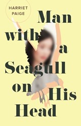 Man with a Seagull on His Head - PAIGE,  Harriet - 9781771962391