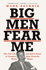 Big Men Fear Me - Mark Bourrie - 9781771964937