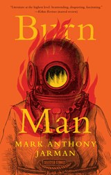 Burn Man - Mark Anthony Jarman - 9781771965477
