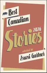 Best Canadian Stories 2026 - Zsuzsi Gartner - 9781771966788