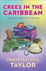 Crees in the Caribbean - Drew Hayden Taylor - 9781772011487