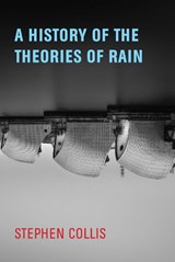 A History of the Theories of Rain - Stephen Collis - 9781772012880