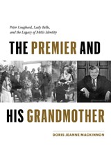 The Premier and His Grandmother - Doris Jeanne MacKinnon - 9781772034592
