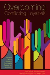 Overcoming Conflicting Loyalties - Irene Sevcik ; Michael Rothery ; Nancy Nason-Clark ; Robert Pynn - 9781772120509