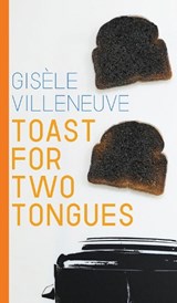 Toast for Two Tongues - Gisele Villeneuve - 9781772128314
