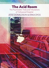 The Acid Room - Jesse Donaldson ; Erika Dyck - 9781772141863