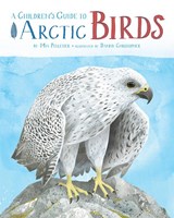 A Children's Guide to Arctic Birds - Mia Pelletier - 9781772275322