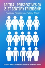 Critical Perspectives on 21st Century Friendship - Rebecca Bromwich ; Olivia Ungar - 9781772582079