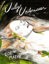 July Underwater - Zoe Maeve - 9781772620696
