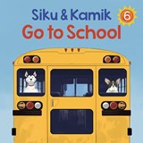 Siku and Kamik Go to School - Neil Christopher - 9781772660814