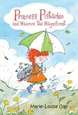 Princess Pistachio and Maurice the Magnificent - Marie-Louise Gay - 9781772780215