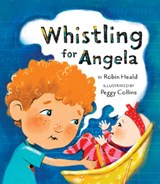 Whistling for Angela - Robin Heald ; Peggy Collins - 9781772782455