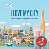 I Love My City - France Desmarais ; Richard Adam - 9781772782738