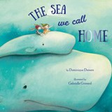 The Sea We Call Home - Dominique Demers - 9781772783674