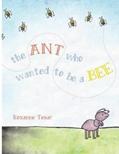 The Ant Who Wanted to Be a Bee